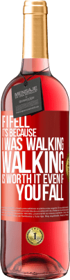 29,95 € Free Shipping | Rosé Wine ROSÉ Edition If I fell it's because I was walking. Walking is worth it even if you fall Red Label. Customizable label Young wine Harvest 2025 Tempranillo