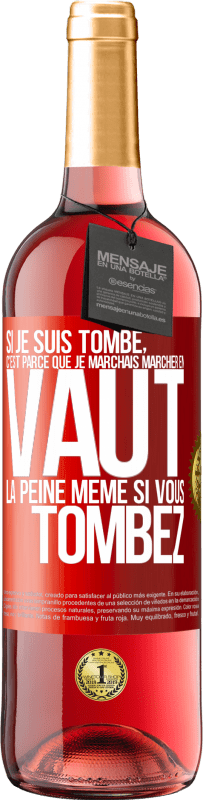 29,95 € Envoi gratuit | Vin rosé Édition ROSÉ Si je suis tombé, c'est parce que je marchais. Marcher en vaut la peine même si vous tombez Étiquette Rouge. Étiquette personnalisable Vin jeune Récolte 2024 Tempranillo