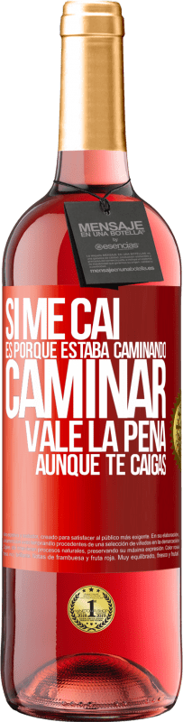 29,95 € Envío gratis | Vino Rosado Edición ROSÉ Si me caí es porque estaba caminando. Caminar vale la pena aunque te caigas Etiqueta Roja. Etiqueta personalizable Vino joven Cosecha 2024 Tempranillo