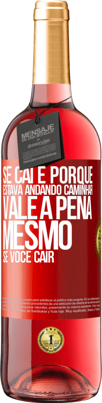 29,95 € Envio grátis | Vinho rosé Edição ROSÉ Se caí é porque estava andando. Caminhar vale a pena mesmo se você cair Etiqueta Vermelha. Etiqueta personalizável Vinho jovem Colheita 2024 Tempranillo