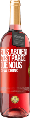 29,95 € Envoi gratuit | Vin rosé Édition ROSÉ S'ils aboient, c'est parce que nous chevauchons Étiquette Rouge. Étiquette personnalisable Vin jeune Récolte 2024 Tempranillo