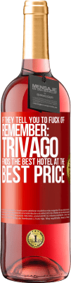 29,95 € Free Shipping | Rosé Wine ROSÉ Edition If they tell you to fuck off, remember: Trivago finds the best hotel at the best price Red Label. Customizable label Young wine Harvest 2023 Tempranillo