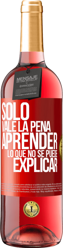 29,95 € Envío gratis | Vino Rosado Edición ROSÉ Sólo vale la pena aprender lo que no se puede explicar Etiqueta Roja. Etiqueta personalizable Vino joven Cosecha 2023 Tempranillo