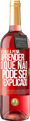 29,95 € Envio grátis | Vinho rosé Edição ROSÉ Só vale a pena aprender o que não pode ser explicado Etiqueta Vermelha. Etiqueta personalizável Vinho jovem Colheita 2023 Tempranillo