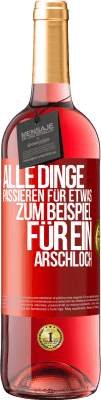 29,95 € Kostenloser Versand | Roséwein ROSÉ Ausgabe Alle Dinge passieren für etwas, zum Beispiel für ein Arschloch Rote Markierung. Anpassbares Etikett Junger Wein Ernte 2024 Tempranillo