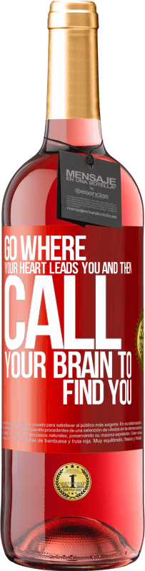 29,95 € Free Shipping | Rosé Wine ROSÉ Edition Go where your heart leads you and then call your brain to find you Red Label. Customizable label Young wine Harvest 2024 Tempranillo