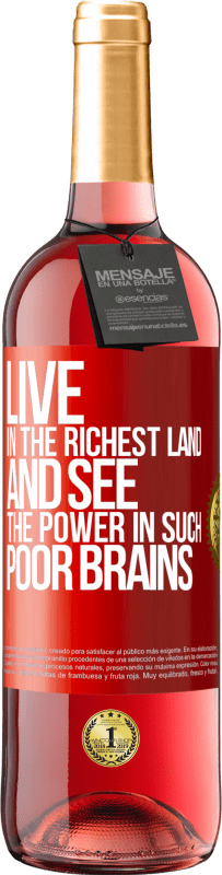 29,95 € Free Shipping | Rosé Wine ROSÉ Edition Live in the richest land and see the power in such poor brains Red Label. Customizable label Young wine Harvest 2023 Tempranillo