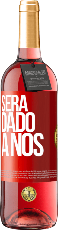 29,95 € Envio grátis | Vinho rosé Edição ROSÉ Será dado a nós Etiqueta Vermelha. Etiqueta personalizável Vinho jovem Colheita 2023 Tempranillo