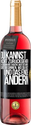 29,95 € Kostenloser Versand | Roséwein ROSÉ Ausgabe Du kannst nicht zurückgehen und den Anfang ändern, aber du kannst dort beginnen, wo du bist, und das Ende ändern. Schwarzes Etikett. Anpassbares Etikett Junger Wein Ernte 2024 Tempranillo