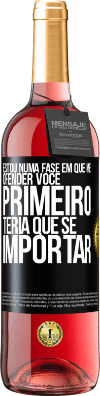 29,95 € Envio grátis | Vinho rosé Edição ROSÉ Estou numa fase em que me ofender, você primeiro teria que se importar Etiqueta Preta. Etiqueta personalizável Vinho jovem Colheita 2024 Tempranillo