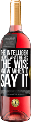 29,95 € Free Shipping | Rosé Wine ROSÉ Edition The intelligent knows what he says. The wise know when to say it Black Label. Customizable label Young wine Harvest 2023 Tempranillo