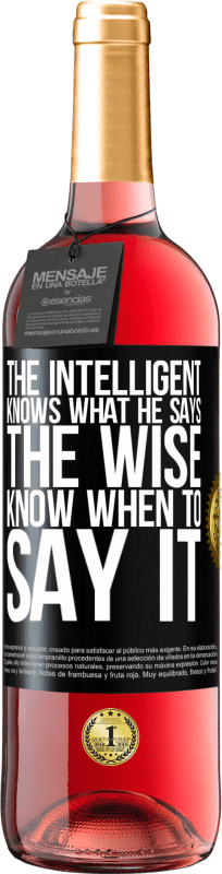 29,95 € 送料無料 | ロゼワイン ROSÉエディション 知的は彼の言うことを知っています。賢い人はいつそれを言うべきかを知っている ブラックラベル. カスタマイズ可能なラベル 若いワイン 収穫 2024 Tempranillo