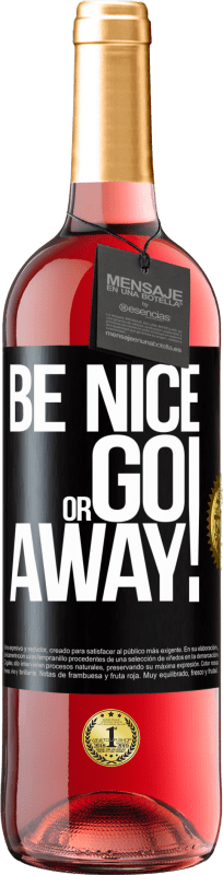 29,95 € Kostenloser Versand | Roséwein ROSÉ Ausgabe Be nice or go away Schwarzes Etikett. Anpassbares Etikett Junger Wein Ernte 2023 Tempranillo