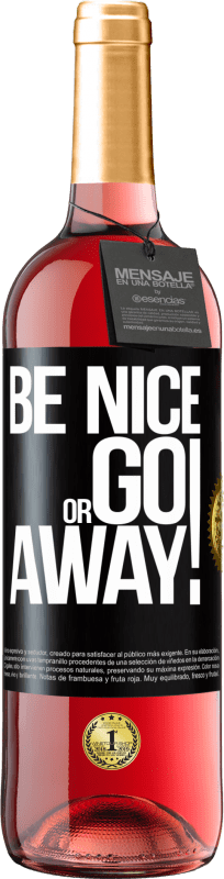 29,95 € Spedizione Gratuita | Vino rosato Edizione ROSÉ Be nice or go away Etichetta Nera. Etichetta personalizzabile Vino giovane Raccogliere 2024 Tempranillo