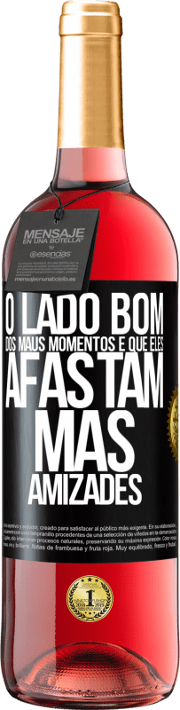 29,95 € Envio grátis | Vinho rosé Edição ROSÉ O lado bom dos maus momentos é que eles afastam más amizades Etiqueta Preta. Etiqueta personalizável Vinho jovem Colheita 2024 Tempranillo