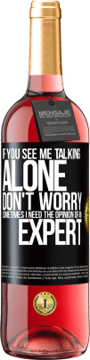 29,95 € 免费送货 | 桃红葡萄酒 ROSÉ版 如果您看到我一个人说话，请不要担心。有时候我需要专家的意见 黑标. 可自定义的标签 青年酒 收成 2025 Tempranillo