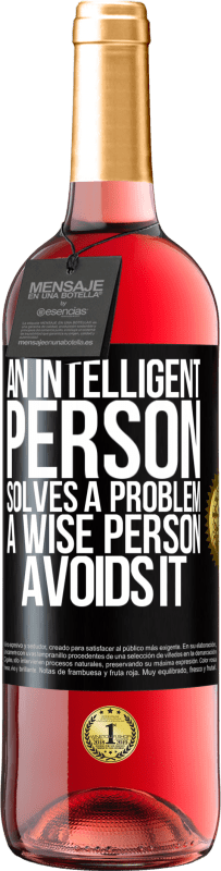 29,95 € Free Shipping | Rosé Wine ROSÉ Edition An intelligent person solves a problem. A wise person avoids it Black Label. Customizable label Young wine Harvest 2024 Tempranillo