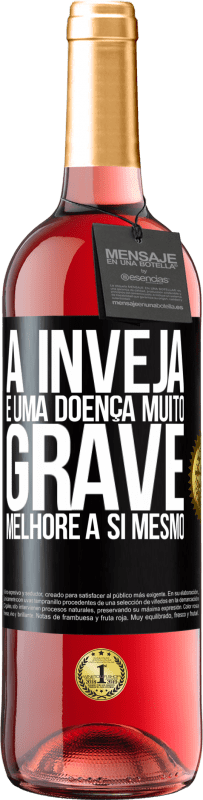 29,95 € Envio grátis | Vinho rosé Edição ROSÉ A inveja é uma doença muito grave, melhore a si mesmo Etiqueta Preta. Etiqueta personalizável Vinho jovem Colheita 2024 Tempranillo