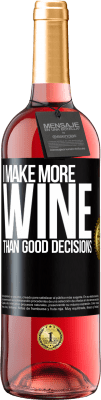 29,95 € Free Shipping | Rosé Wine ROSÉ Edition I make more wine than good decisions Black Label. Customizable label Young wine Harvest 2023 Tempranillo