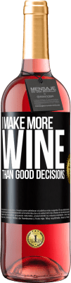 29,95 € Free Shipping | Rosé Wine ROSÉ Edition I make more wine than good decisions Black Label. Customizable label Young wine Harvest 2024 Tempranillo