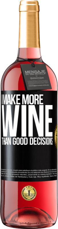 29,95 € Бесплатная доставка | Розовое вино Издание ROSÉ Я делаю больше вина, чем хорошие решения Черная метка. Настраиваемая этикетка Молодое вино Урожай 2023 Tempranillo
