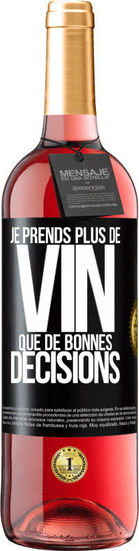 29,95 € Envoi gratuit | Vin rosé Édition ROSÉ Je prends plus de vin que de bonnes décisions Étiquette Noire. Étiquette personnalisable Vin jeune Récolte 2023 Tempranillo
