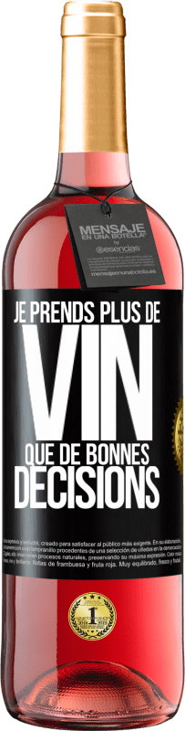 29,95 € Envoi gratuit | Vin rosé Édition ROSÉ Je prends plus de vin que de bonnes décisions Étiquette Noire. Étiquette personnalisable Vin jeune Récolte 2024 Tempranillo