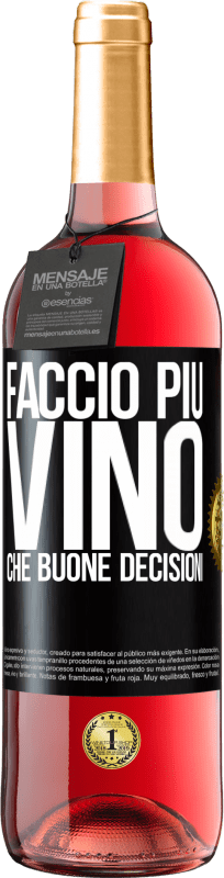 29,95 € Spedizione Gratuita | Vino rosato Edizione ROSÉ Faccio più vino che buone decisioni Etichetta Nera. Etichetta personalizzabile Vino giovane Raccogliere 2024 Tempranillo