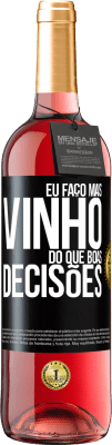 29,95 € Envio grátis | Vinho rosé Edição ROSÉ Eu faço mais vinho do que boas decisões Etiqueta Preta. Etiqueta personalizável Vinho jovem Colheita 2023 Tempranillo