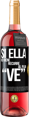 29,95 € 送料無料 | ロゼワイン ROSÉエディション Si ella no viene, recurre al plan VE ブラックラベル. カスタマイズ可能なラベル 若いワイン 収穫 2024 Tempranillo