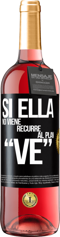 29,95 € Free Shipping | Rosé Wine ROSÉ Edition Si ella no viene, recurre al plan VE Black Label. Customizable label Young wine Harvest 2023 Tempranillo