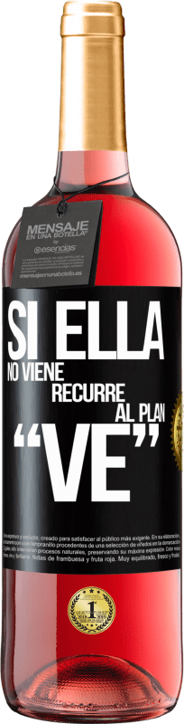 29,95 € Kostenloser Versand | Roséwein ROSÉ Ausgabe Si ella no viene, recurre al plan VE Schwarzes Etikett. Anpassbares Etikett Junger Wein Ernte 2025 Tempranillo