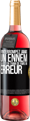 29,95 € Envoi gratuit | Vin rosé Édition ROSÉ N'interrompez jamais un ennemi qui est en train de faire une erreur Étiquette Noire. Étiquette personnalisable Vin jeune Récolte 2024 Tempranillo