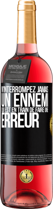 29,95 € Envoi gratuit | Vin rosé Édition ROSÉ N'interrompez jamais un ennemi qui est en train de faire une erreur Étiquette Noire. Étiquette personnalisable Vin jeune Récolte 2024 Tempranillo