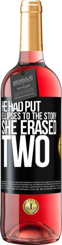 29,95 € 送料無料 | ロゼワイン ROSÉエディション 彼は物語に楕円を置いていた、彼女は2を消去しました ブラックラベル. カスタマイズ可能なラベル 若いワイン 収穫 2023 Tempranillo