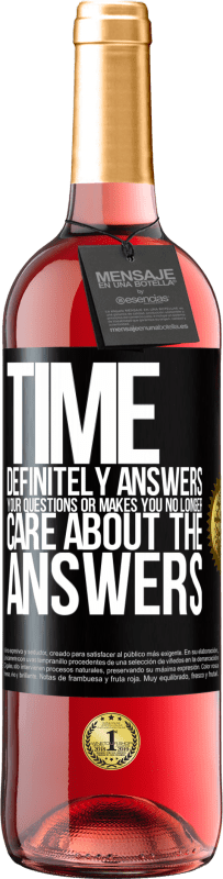 29,95 € Free Shipping | Rosé Wine ROSÉ Edition Time definitely answers your questions or makes you no longer care about the answers Black Label. Customizable label Young wine Harvest 2024 Tempranillo