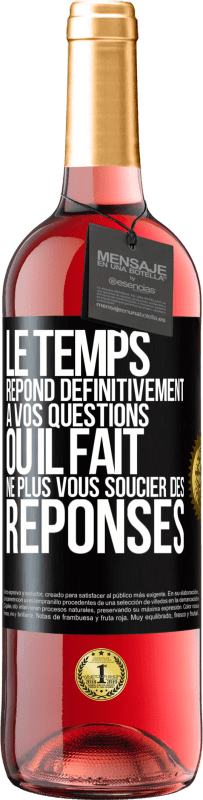 29,95 € Envoi gratuit | Vin rosé Édition ROSÉ Le temps répond définitivement à vos questions ou il fait ne plus vous soucier des réponses Étiquette Noire. Étiquette personnalisable Vin jeune Récolte 2024 Tempranillo