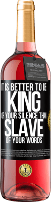 29,95 € Free Shipping | Rosé Wine ROSÉ Edition It is better to be king of your silence than slave of your words Black Label. Customizable label Young wine Harvest 2024 Tempranillo