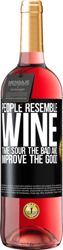29,95 € 送料無料 | ロゼワイン ROSÉエディション 人々はワインに似ています。時間は悪いものを酸っぱくし、良いものを改善する ブラックラベル. カスタマイズ可能なラベル 若いワイン 収穫 2023 Tempranillo