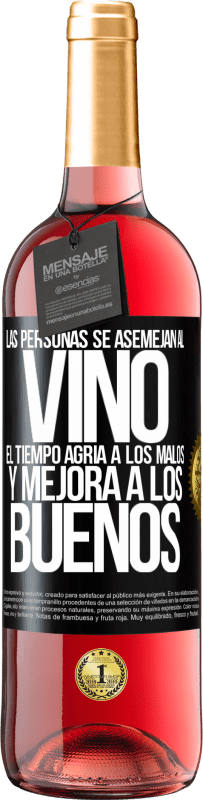 29,95 € Envío gratis | Vino Rosado Edición ROSÉ Las personas se asemejan al vino. El tiempo agria a los malos y mejora a los buenos Etiqueta Negra. Etiqueta personalizable Vino joven Cosecha 2024 Tempranillo