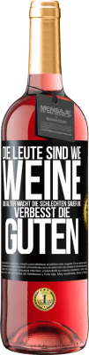 29,95 € Kostenloser Versand | Roséwein ROSÉ Ausgabe Die Leute sind wie Weine: das Alter macht die schlechten sauer und verbesst die guten Schwarzes Etikett. Anpassbares Etikett Junger Wein Ernte 2023 Tempranillo