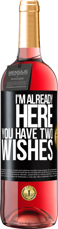 24,95 € Free Shipping | Rosé Wine ROSÉ Edition I'm already here. You have two wishes Black Label. Customizable label Young wine Harvest 2021 Tempranillo