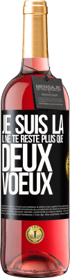 29,95 € Envoi gratuit | Vin rosé Édition ROSÉ Je suis là. Il ne te reste plus que deux voeux Étiquette Noire. Étiquette personnalisable Vin jeune Récolte 2024 Tempranillo