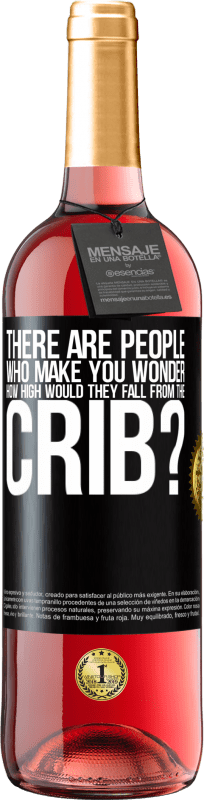 29,95 € 免费送货 | 桃红葡萄酒 ROSÉ版 有人让你想知道，他们从婴儿床掉下来有多高？ 黑标. 可自定义的标签 青年酒 收成 2025 Tempranillo