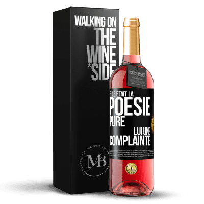 «Elle était la poésie pure, lui une complainte» Édition ROSÉ