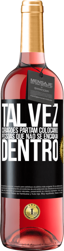 29,95 € Envio grátis | Vinho rosé Edição ROSÉ Talvez corações partam colocando pessoas que não se encaixam dentro Etiqueta Preta. Etiqueta personalizável Vinho jovem Colheita 2024 Tempranillo