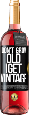 29,95 € Free Shipping | Rosé Wine ROSÉ Edition I don't grow old, I get vintage Black Label. Customizable label Young wine Harvest 2023 Tempranillo