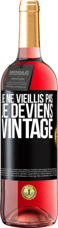 29,95 € Envoi gratuit | Vin rosé Édition ROSÉ Je ne vieillis pas, je deviens vintage Étiquette Noire. Étiquette personnalisable Vin jeune Récolte 2024 Tempranillo