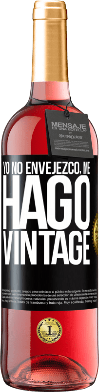 29,95 € Envío gratis | Vino Rosado Edición ROSÉ Yo no envejezco, me hago vintage Etiqueta Negra. Etiqueta personalizable Vino joven Cosecha 2023 Tempranillo