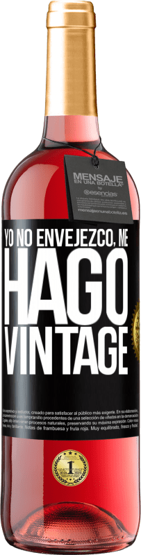 29,95 € Envío gratis | Vino Rosado Edición ROSÉ Yo no envejezco, me hago vintage Etiqueta Negra. Etiqueta personalizable Vino joven Cosecha 2024 Tempranillo